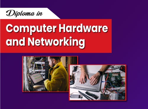 Diploma in Computer Hardware & Networking (DCHN)